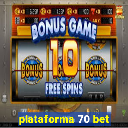 plataforma 70 bet